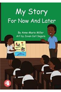 My Story For Now And Later