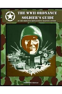 The WWII Ordnance Soldier's Guide