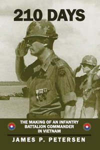 210 Days: The Making of an Infantry Battalion Commander in Vietnam