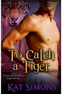 To Catch A Tiger
