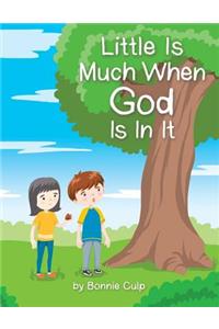 Little Is Much When God Is In It