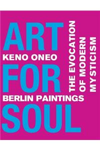 Art for Soul - Berlin Paintings: The Evocation of Modern Mysticism