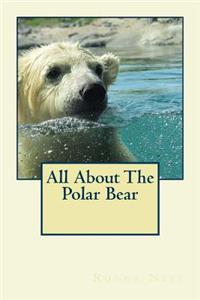 All About The Polar Bear