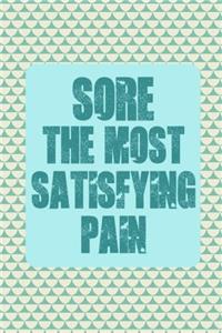 Sore the Most Satisfying Pain
