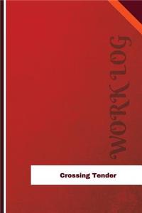 Crossing Tender Work Log: Work Journal, Work Diary, Log - 126 pages, 6 x 9 inches