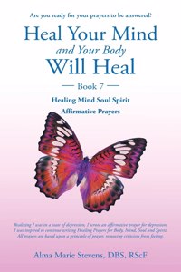 Heal Your Mind and Your Body Will Heal Too.