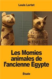 Les Momies animales de l'ancienne Égypte