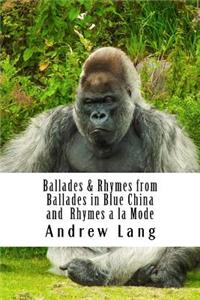 Ballades & Rhymes from Ballades in Blue China and Rhymes a la Mode