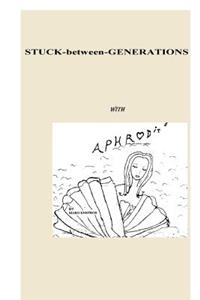 Stuck-between-Generations with Aphrodite
