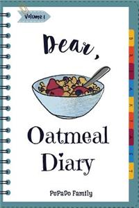 Dear, Oatmeal Diary