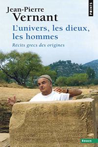 Univers, Les Dieux, Les Hommes. R'Cits Grecs Des Origines(l')