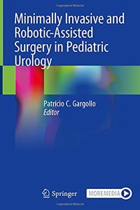 Minimally Invasive and Robotic-Assisted Surgery in Pediatric Urology