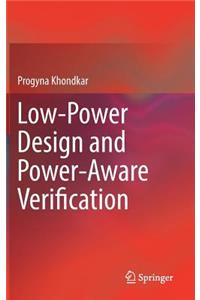 Low-Power Design and Power-Aware Verification