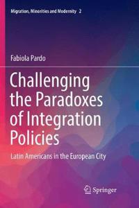 Challenging the Paradoxes of Integration Policies