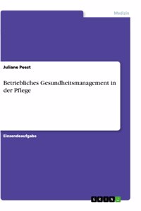 Betriebliches Gesundheitsmanagement in der Pflege