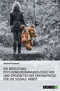 Bedeutung psychoneuroimmunologischer und epigenetischer Erkenntnisse für die Soziale Arbeit