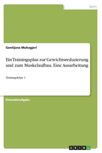 Trainingsplan zur Gewichtsreduzierung und zum Muskelaufbau. Eine Ausarbeitung