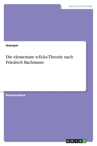 Die elementare n-Ecks-Theorie nach Friedrich Bachmann