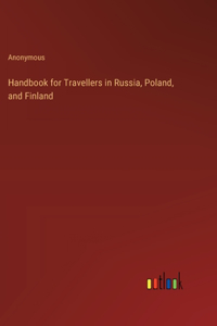 Handbook for Travellers in Russia, Poland, and Finland