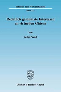Rechtlich Geschutzte Interessen an Virtuellen Gutern