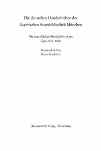 Catalogus Codicum Manu Scriptorum Bibliothecae Monacensis. (Handschriftenkatalog Der Bayerischen Staatsbibliothek Munchen) / Die Deutschen Handschriften Der Bayerischen Staatsbibliothek Munchen Die Neuzeitlichen Handschriften Aus Cgm 5501-5800
