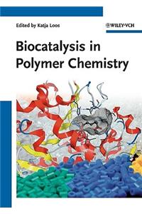 Biocatalysis in Polymer Chemistry