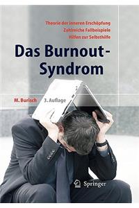 Das Burnout-Syndrom: Theorie der inneren Erschopfung - Zahlreiche Fallbeispiele - Hilfen zur Selbsthilfe