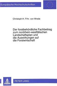 Der forstbehoerdliche Fachbeitrag zum nordrhein-westfaelischen Landschaftsplan und die Auswirkungen auf die Forstwirtschaft