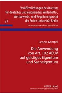 Die Anwendung Von Art. 102 Aeuv Auf Geistiges Eigentum Und Sacheigentum