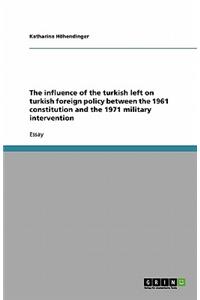 The Influence of the Turkish Left on Turkish Foreign Policy Between the 1961 Constitution and the 1971 Military Intervention