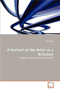 Portrait of the Artist as a Bricoleur