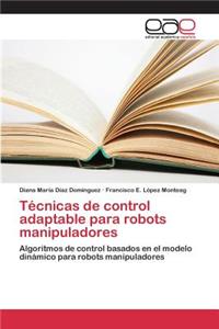 Técnicas de control adaptable para robots manipuladores