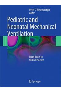 Pediatric and Neonatal Mechanical Ventilation