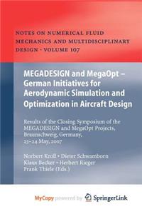 Megadesign and Megaopt - German Initiatives for Aerodynamic Simulation and Optimization in Aircraft Design