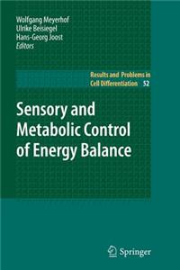 Sensory and Metabolic Control of Energy Balance