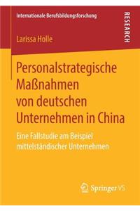 Personalstrategische Maßnahmen von deutschen Unternehmen in China