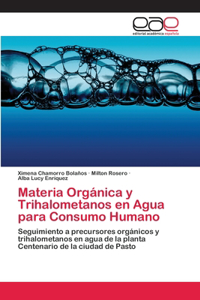 Materia Orgánica y Trihalometanos en Agua para Consumo Humano
