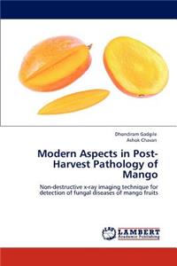 Modern Aspects in Post-Harvest Pathology of Mango