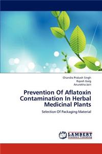 Prevention Of Aflatoxin Contamination In Herbal Medicinal Plants