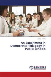 Experiment in Democratic Pedagogy in Public Schools
