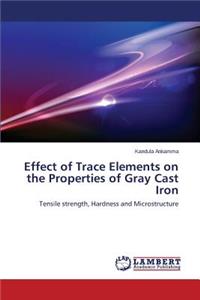 Effect of Trace Elements on the Properties of Gray Cast Iron