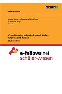 Crowdsourcing in Marketing und Design. Chancen und Risiken