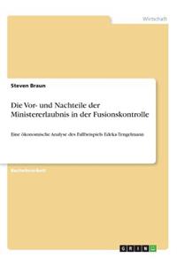 Vor- und Nachteile der Ministererlaubnis in der Fusionskontrolle