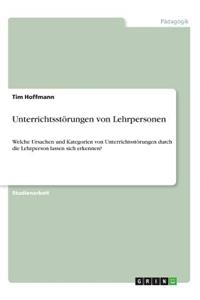 Unterrichtsstörungen von Lehrpersonen
