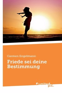 Friede sei deine Bestimmung