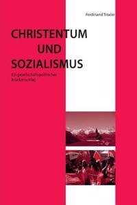 Christentum und Sozialismus: Ein gesellschaftspolitischer Brückenschlag