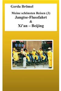 Meine schönsten Reisen (3) Jangtse-Flussfahrt & Xi'an - Beijing