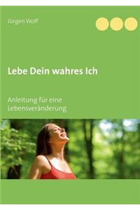 Lebe Dein Wahres Ich