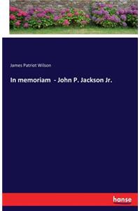 In memoriam - John P. Jackson Jr.