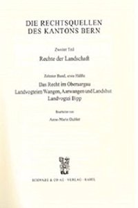 Rechtsquellen Des Kanton Bern / Die Rechtsquellen Des Kantons Bern. Rechte Der Landschaft / Das Recht Im Oberaargau, Landvogtei Wangen, Aarwangen Und Landshut. Landvogtei Bipp